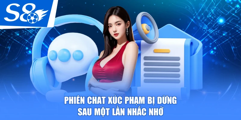 Phiên chat xúc phạm bị dừng sau một lần nhắc nhở
