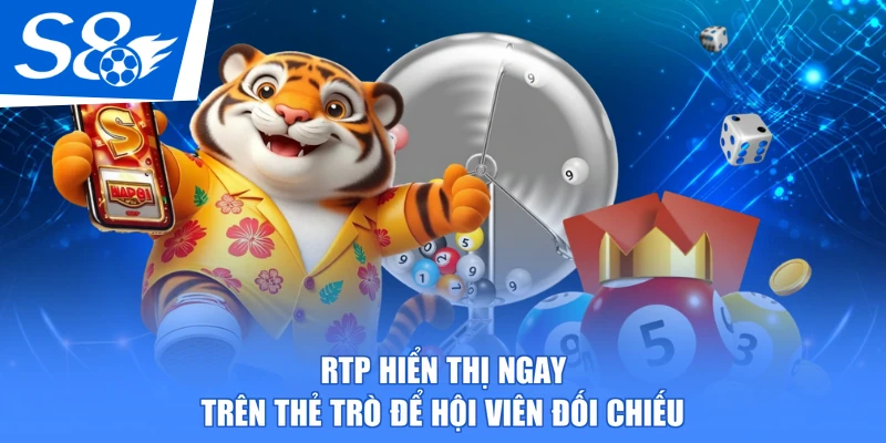 RTP hiển thị ngay trên thẻ trò để hội viên đối chiếu
